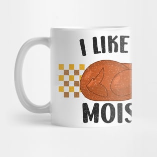 I Like It Moist  Funny Thanksgiving Quote Mug